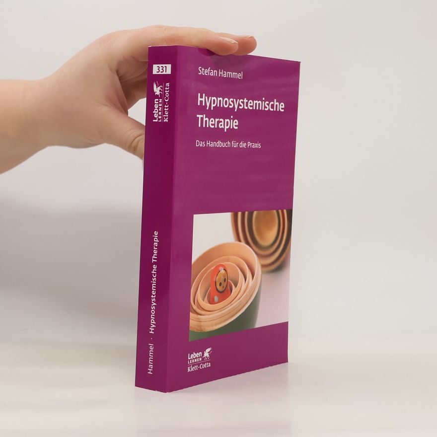Stefan Hammel Hypnosystemische Therapie (Leben Lernen, Bd. 331)