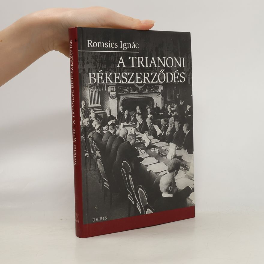 Ignác Romsics A trianoni békeszerződés