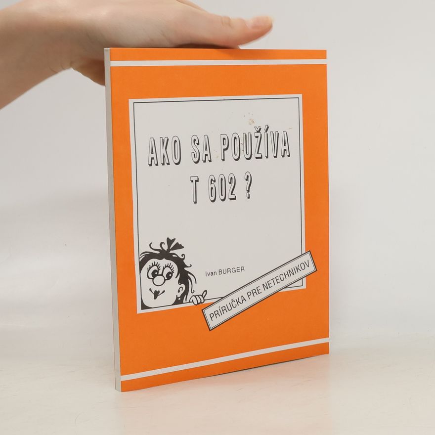 Ivan Burger Ako sa používa T 602?