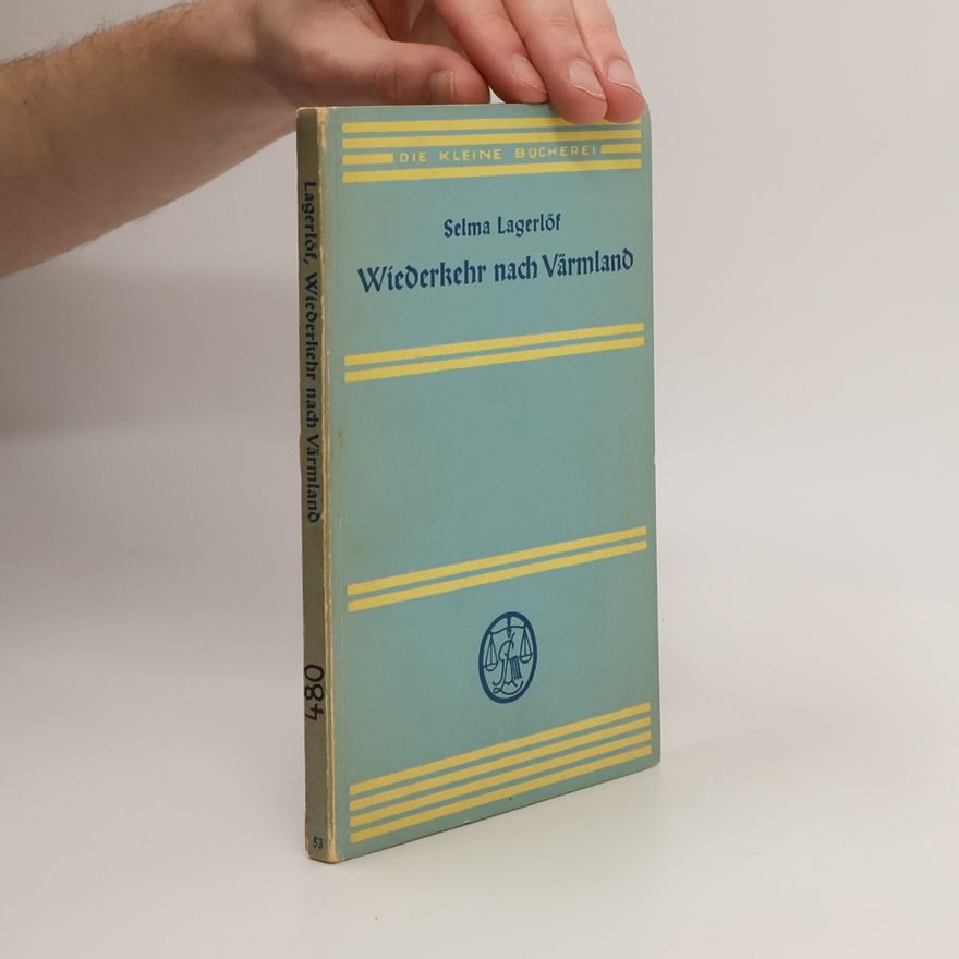 Selma Lagerlöf Wiederkehr nach Värmland