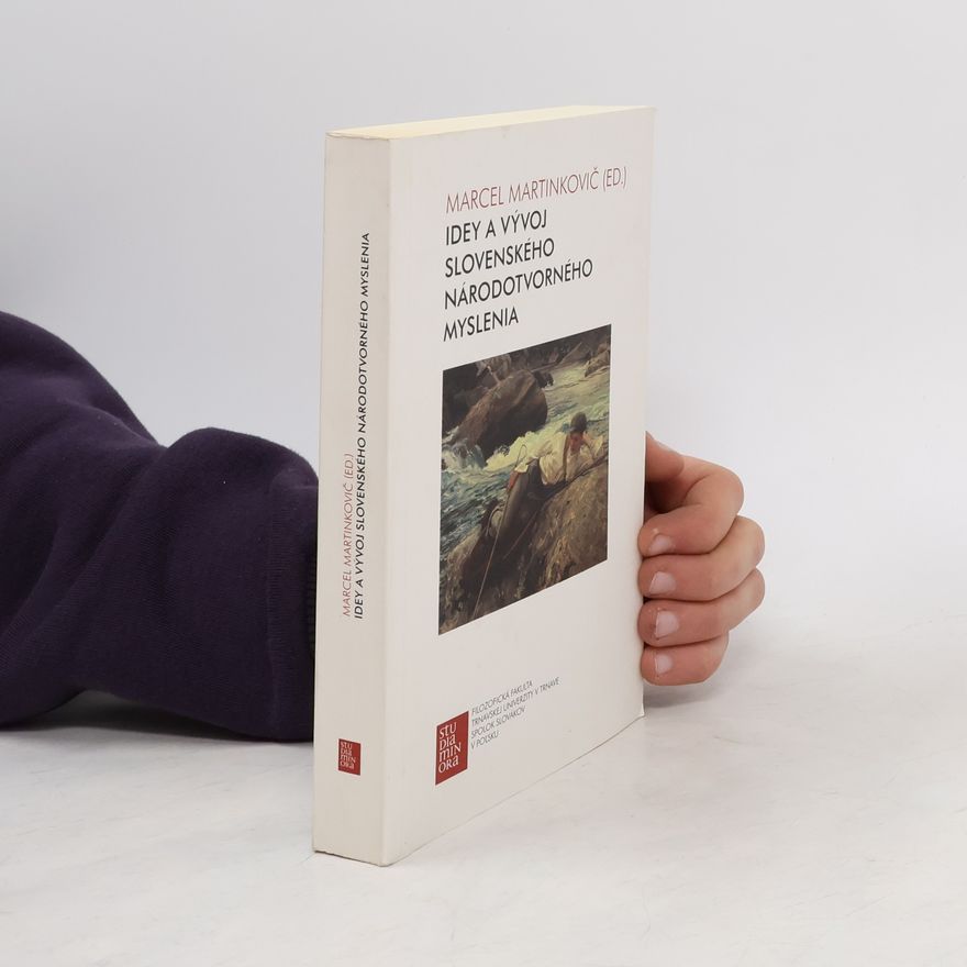 Marcel Martinkovič Studia Minora: Idey a vývoj slovenského národotvorného myslenia v 19. storočí