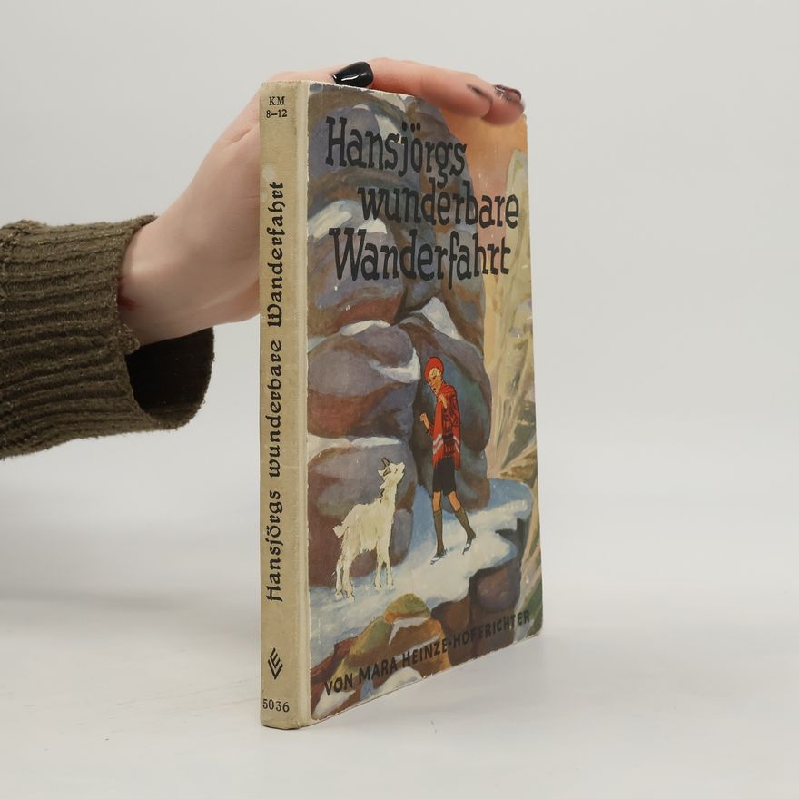 Mara Heinze-Hoferichter Hansjörgs wunderbare Wanderfahrt