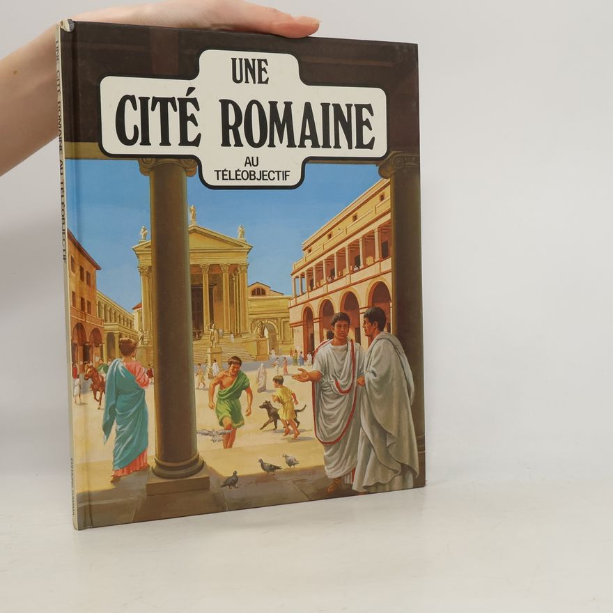Collectif d'auteurs Une cité romaine au téléobjectif