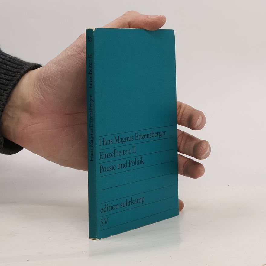 Hans Magnus Enzensberger Einzelheiten II. Poesie und Politik