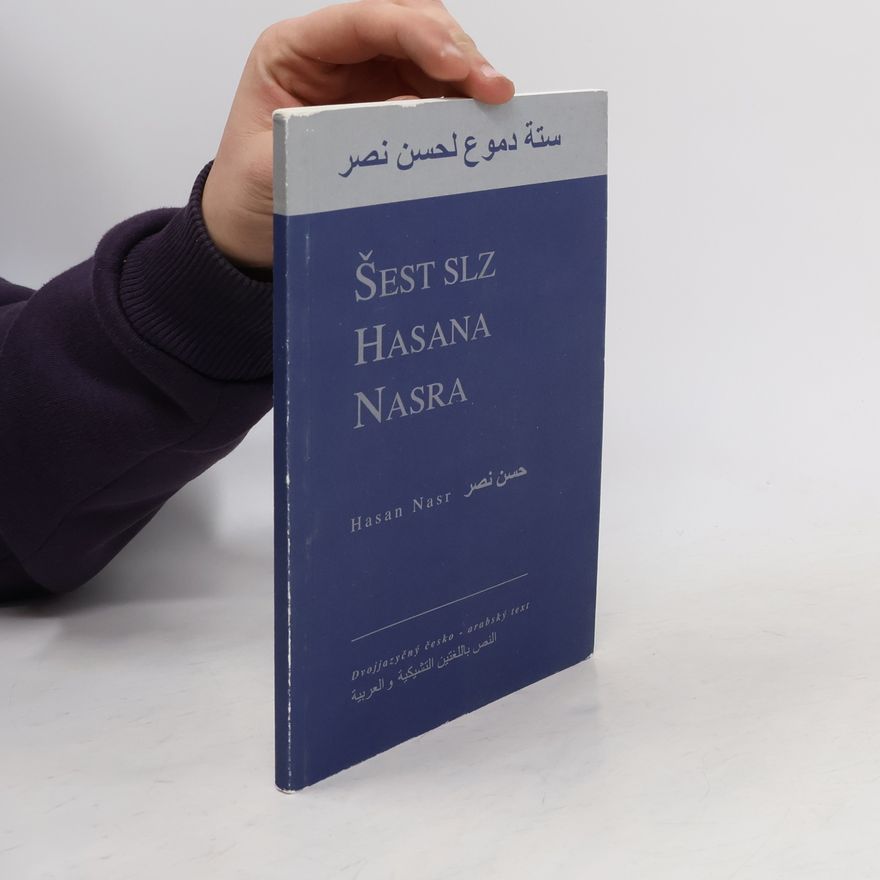 Hasan Nasr Šest slz Hasana Nasra: Dvojjazyčný česko-arabský text