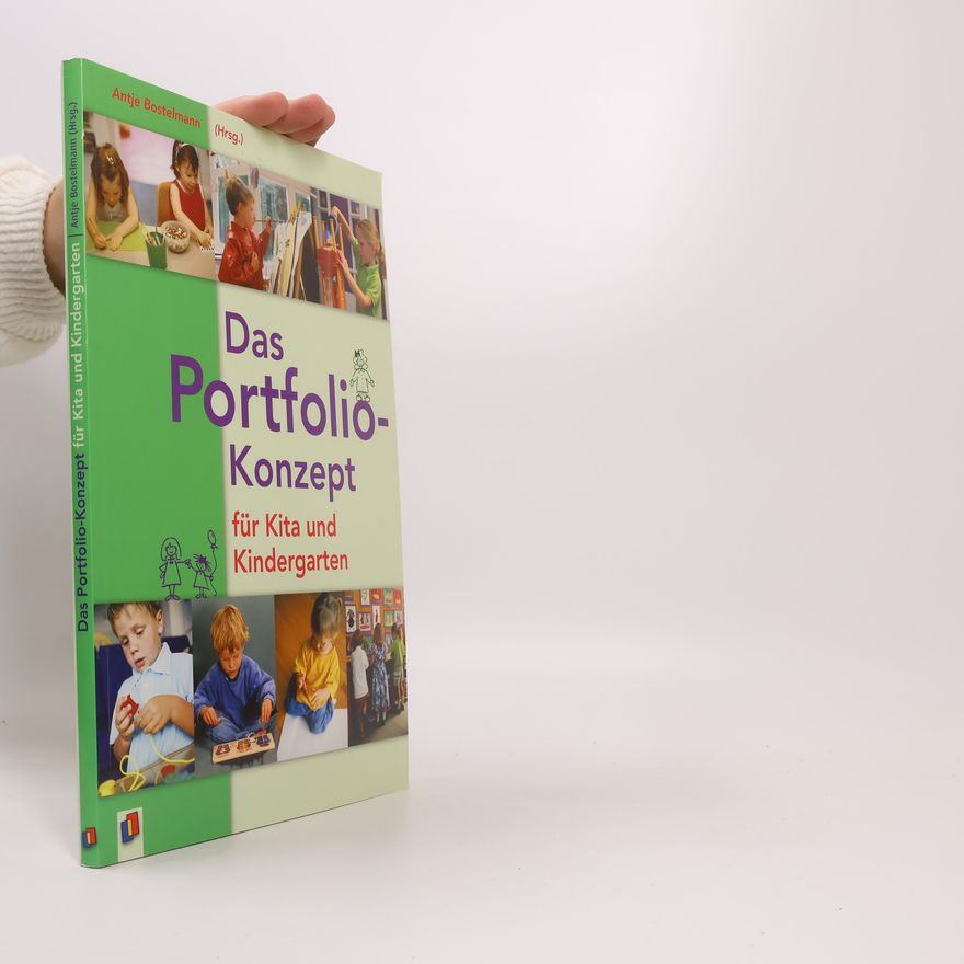 Antje Bostelmann Das Portfolio-Konzept für Kita und Kindergarten