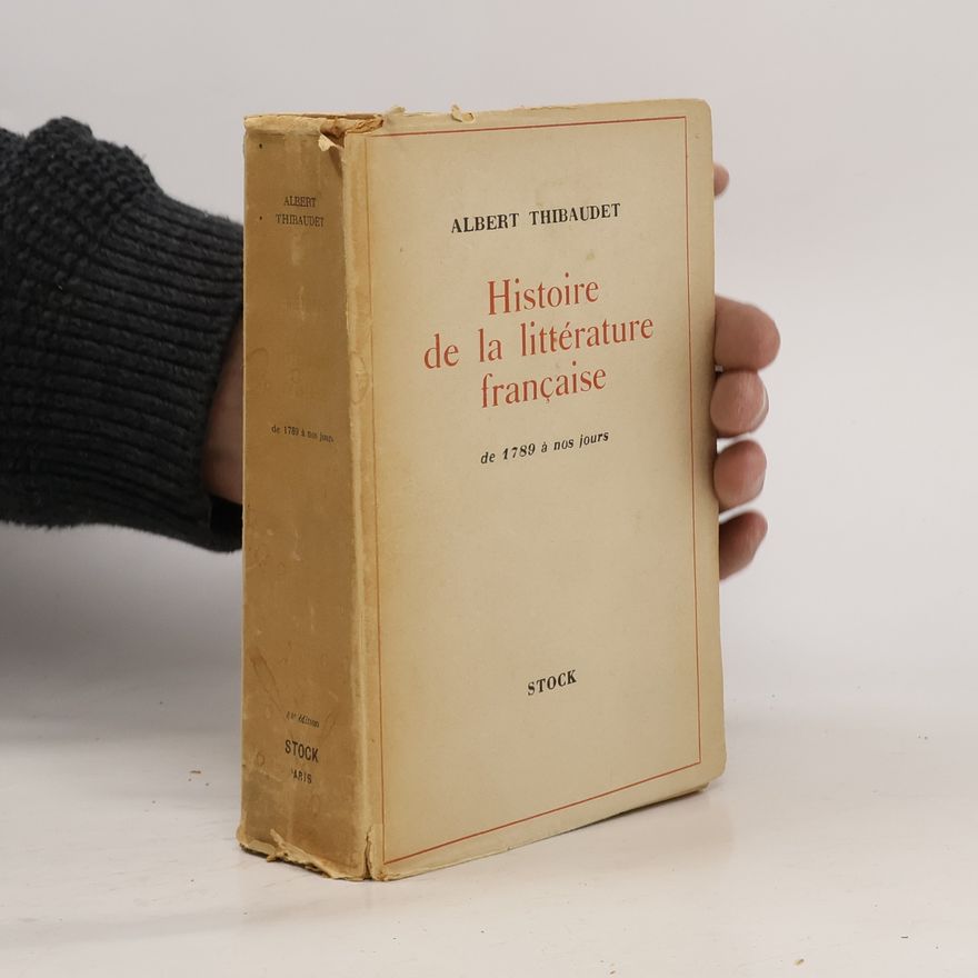 Albert Thibaudet Histoire de la littérature francaise