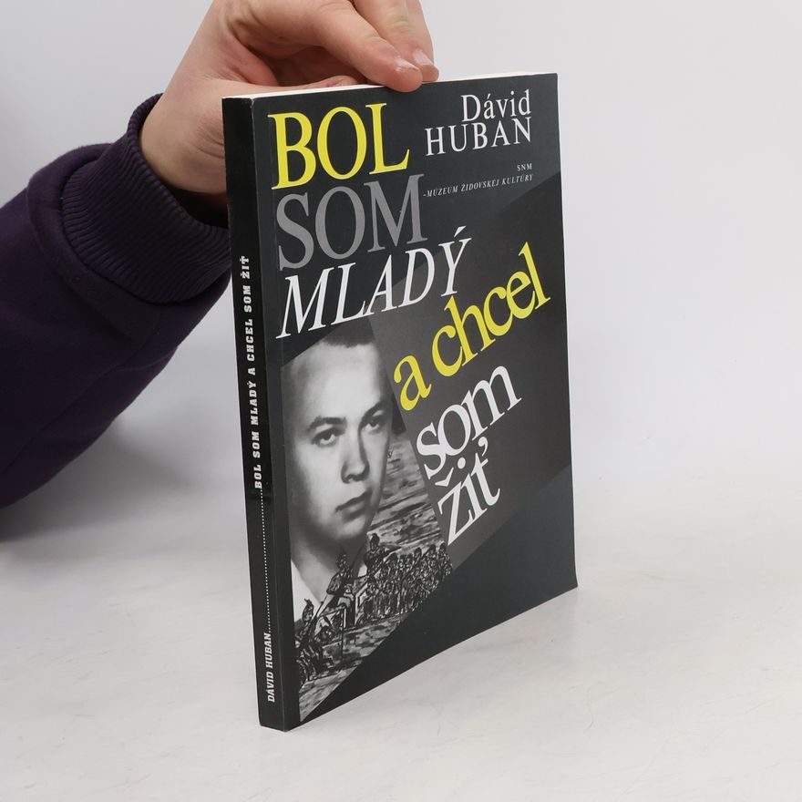 David Huban Bol som mladý a chcel som žiť