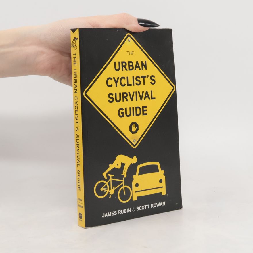 Scott Rowan The Urban Cyclist's Survival Guide