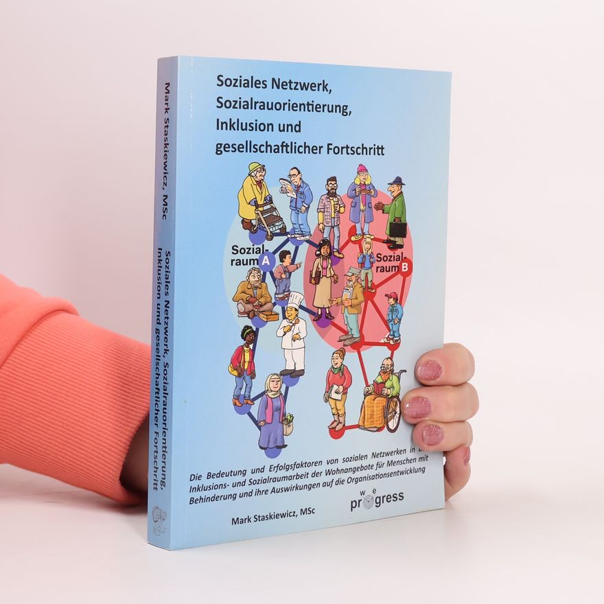 Mark Staskiewicz Soziales Netzwerk, Sozialrauorientierung, Inklusion und gesellschaftlicher Fortschritt