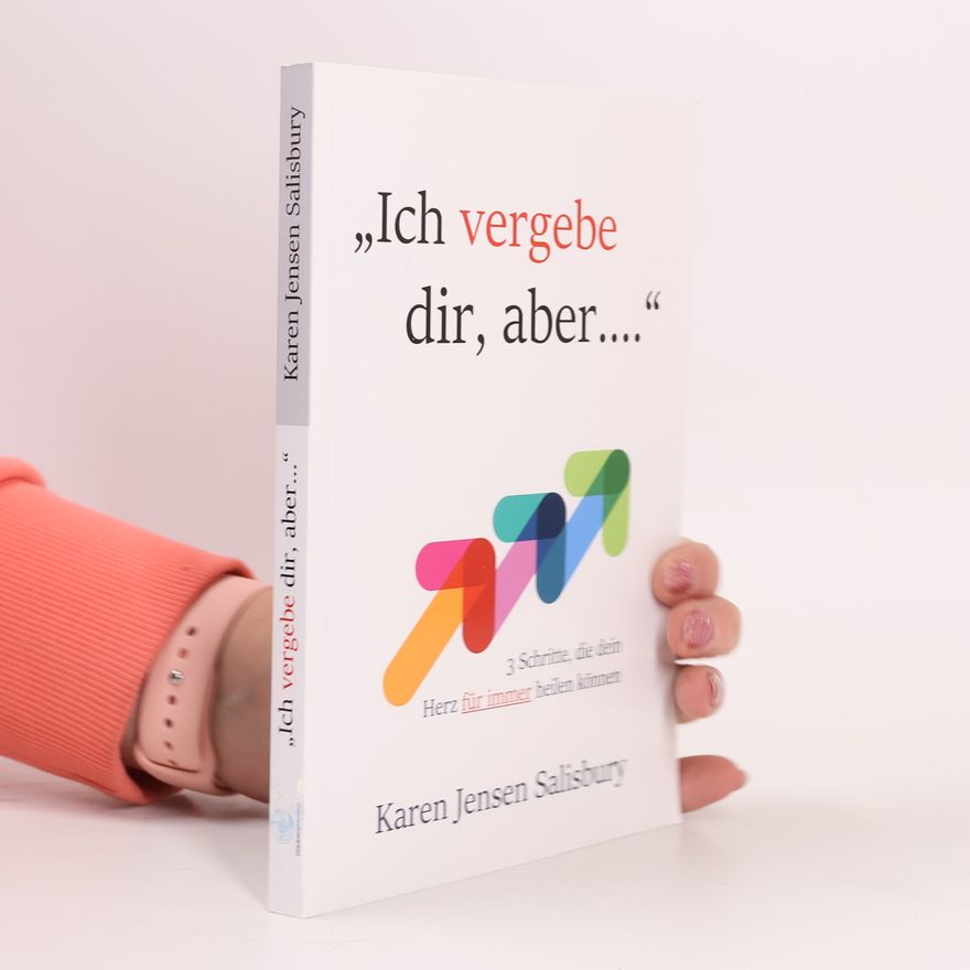 Karen Jensen Salisbury Ich vergebe dir, aber...