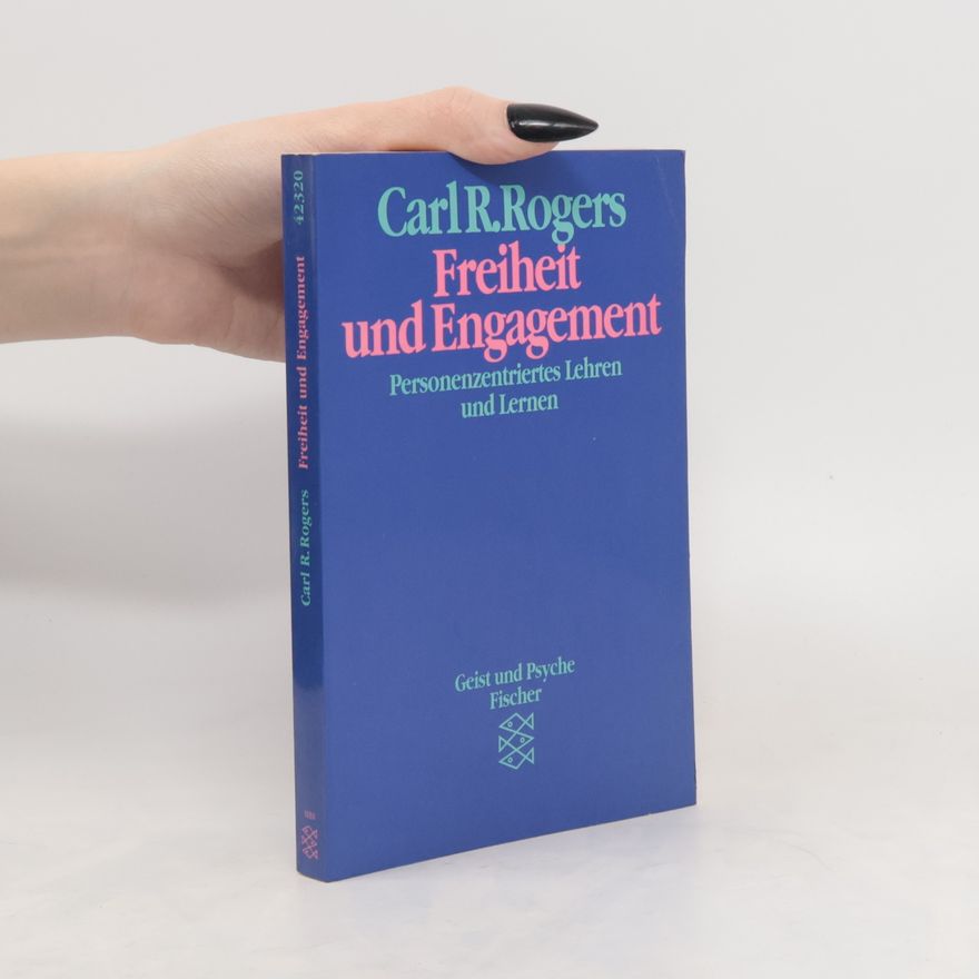 Carl Rogers Freiheit und Engagement