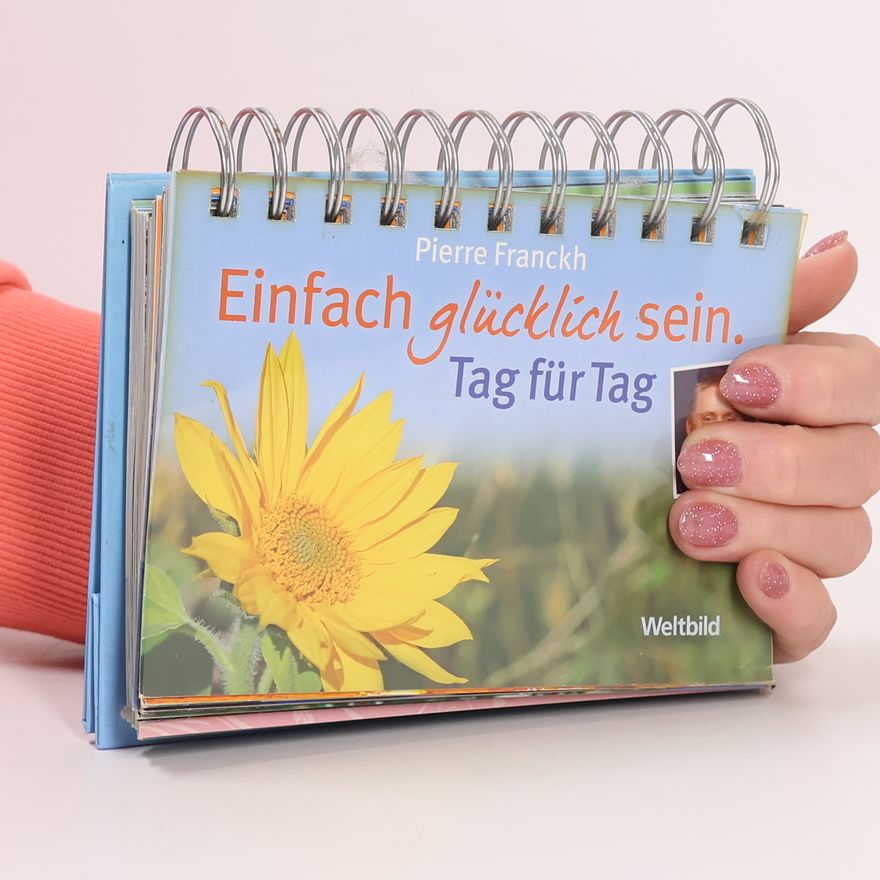 Pierre Franckh Einfach glücklich sein