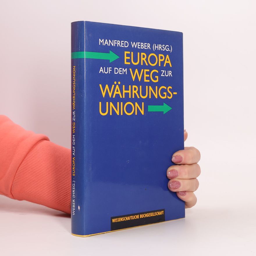 Manfred Weber Europa auf dem Weg zur Währungsunion
