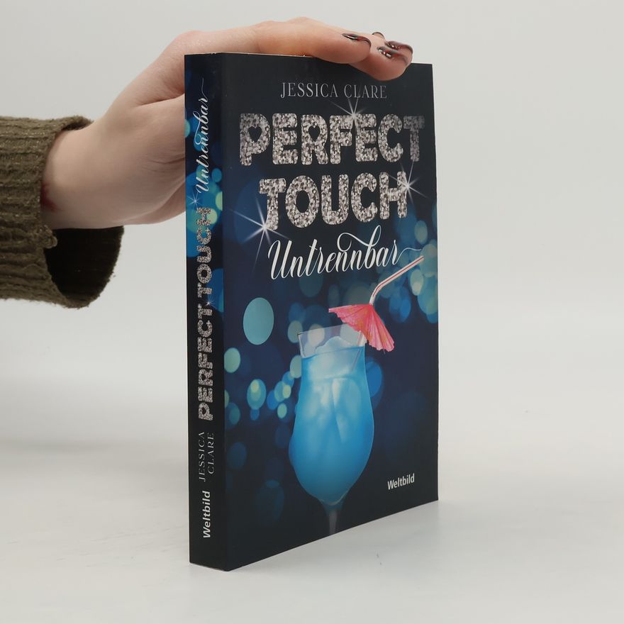 Jessica Clare Perfect touch. Untrennbar