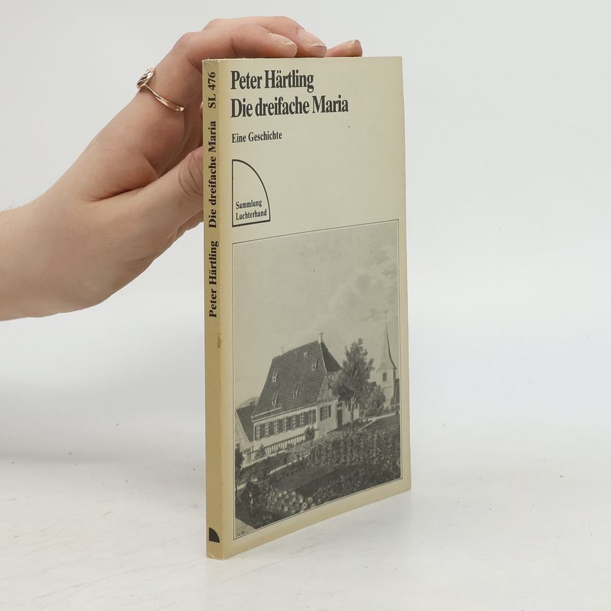 Peter Härtling Die dreifache Maria