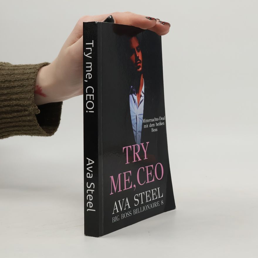 Ava Steel Big Boss Billionaire - 8: Try Me, CEO!