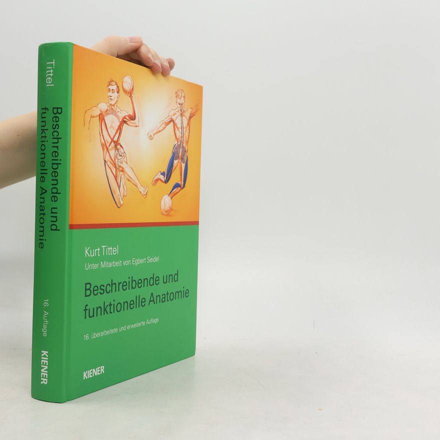 Kurt Tittel Beschreibende und funktionelle Anatomie