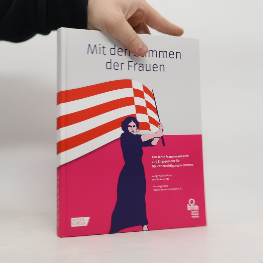 Bremer Frauenmuseum e.V. Mit den Stimmen der Frauen