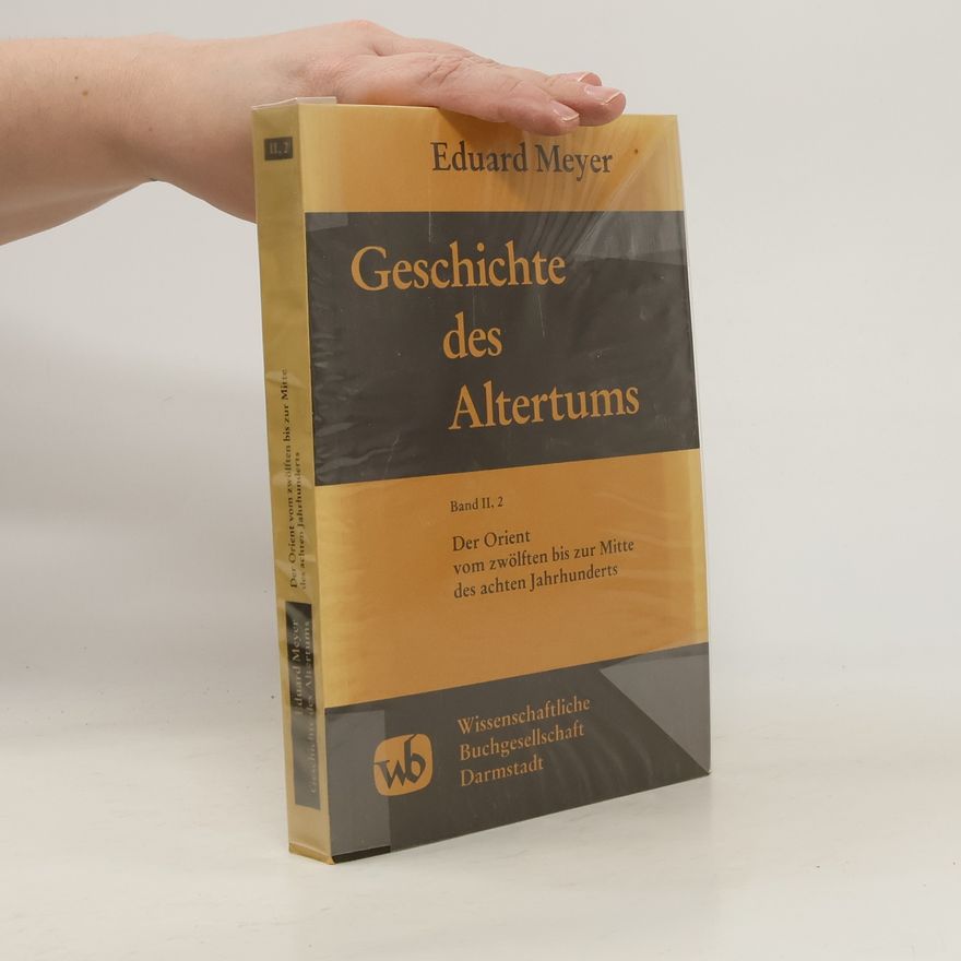 Eduard Meyer Der Orient vom zwölften bis zur Mitte des achten Jahrhunderts