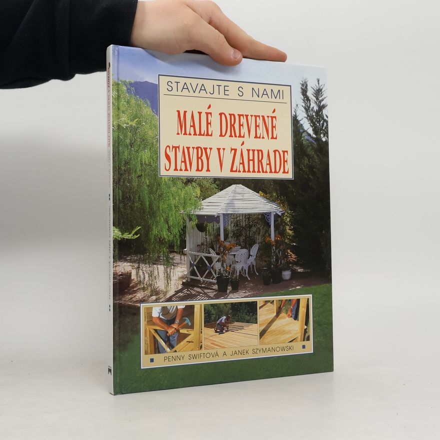 Janek Szymanowski Malé drevené stavby v záhrade