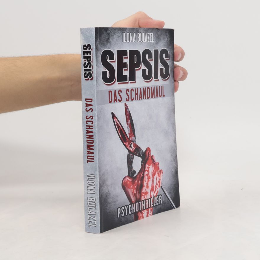 Ilona Bulazel Sepsis. Das Schandmaul