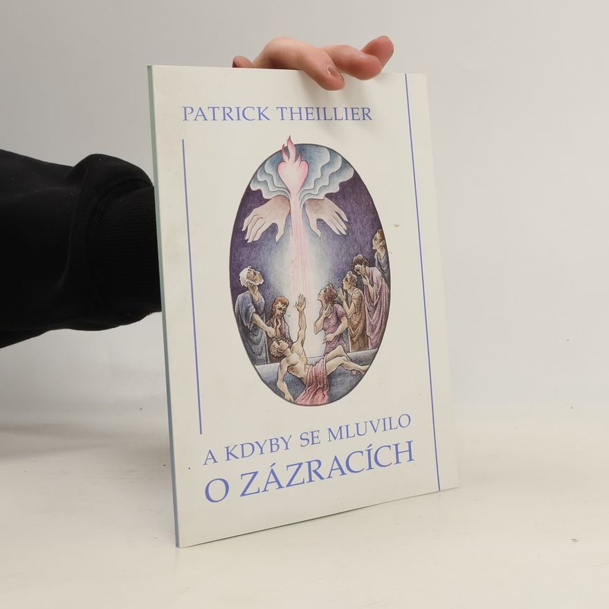Patrick Theillier A kdyby se mluvilo o zázracích