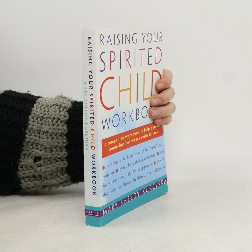 Mary Sheedy Kurcinka Raising Your Spirited Child Workbook