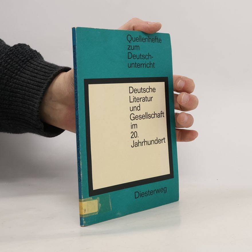 Autorenkollektiv Deutsche Literatur und Gesellschaft im 20.[zwanzigsten] Jahrhundert