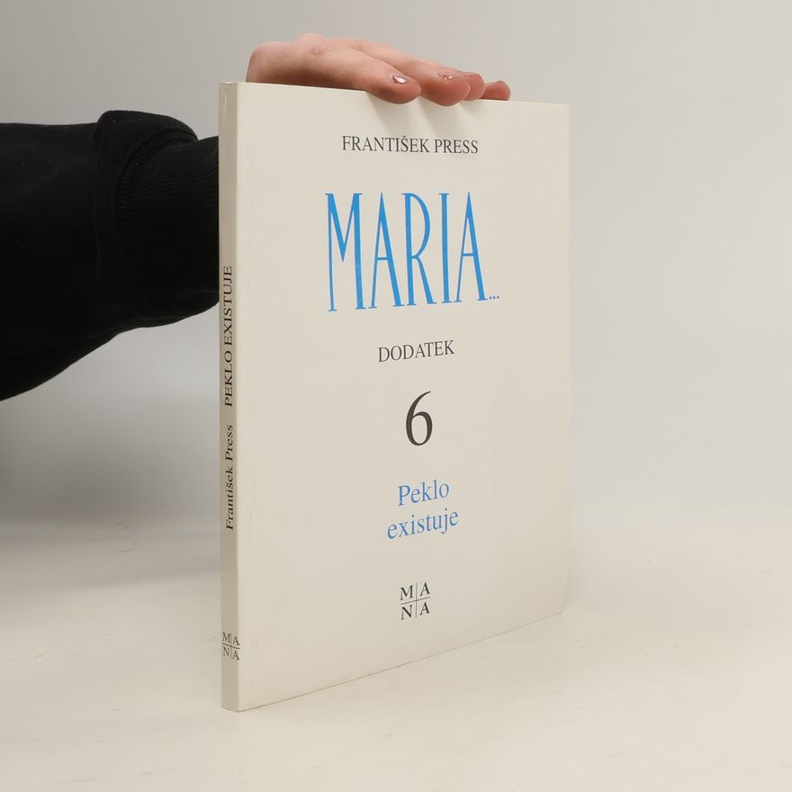 František Press Maria - Dodatek 6. Peklo existuje