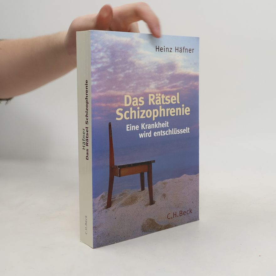 Heinz Häfner Das Rätsel Schizophrenie
