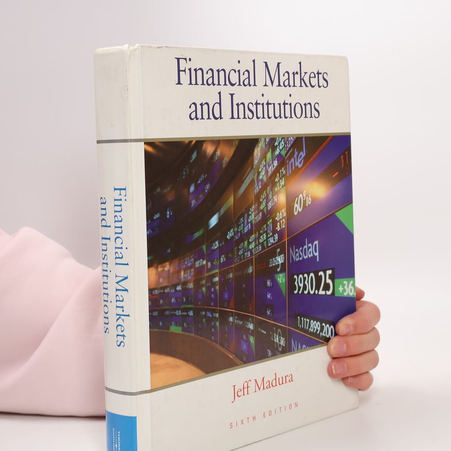 Jeff Madura Financial Markets and Institutions - Sixth Edition