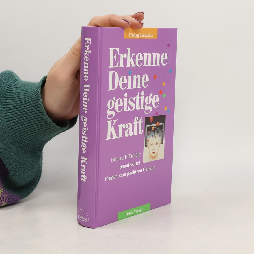 Erhard F. Freitag Erkenne Deine geistige Kraft
