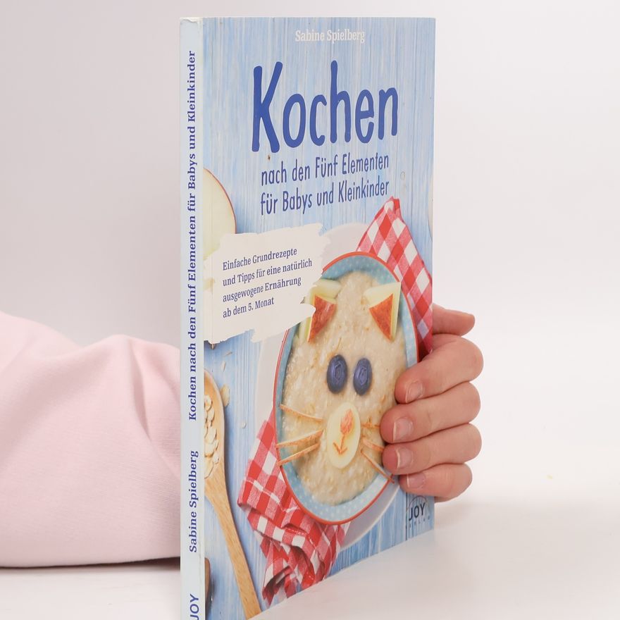 Sabine Spielberg Kochen nach den Fünf Elementen für Babys und Kleinkinder
