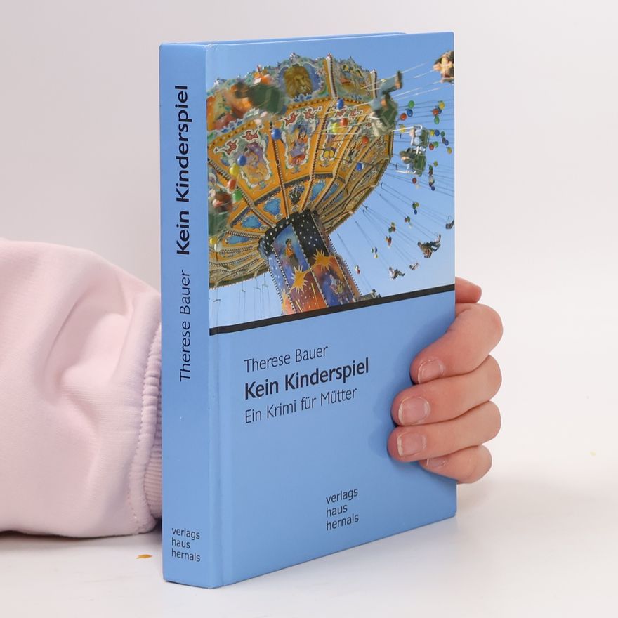 Therese Bauer Kein Kinderspiel