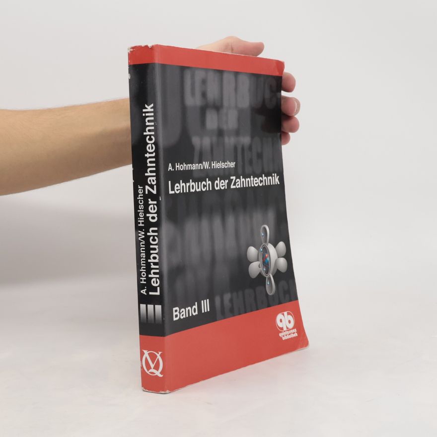 Werner Hielscher Quintessenz Bibliothek - 3: Lehrbuch der Zahntechnik