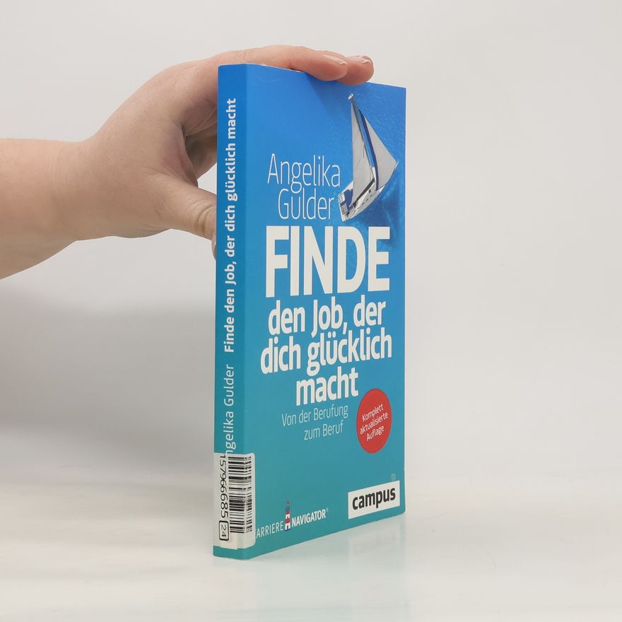 Angelika Gulder Finde den Job, der dich glücklich macht