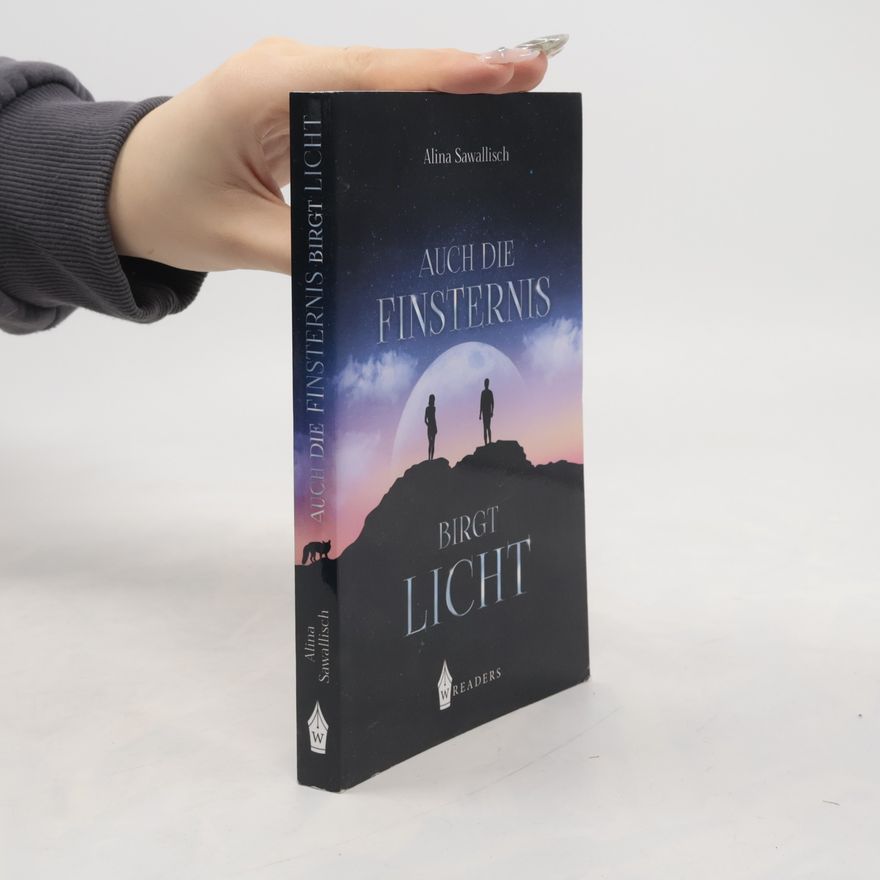 Alina Sawallisch Auch die Finsternis birgt Licht