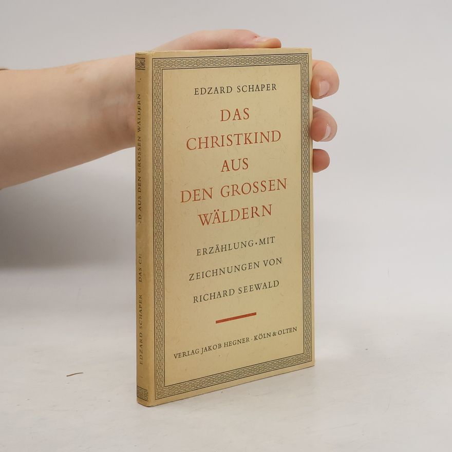 Edzard Schaper Das Christkind aus den grossen Wäldern
