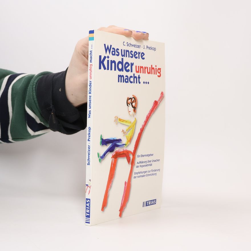Christel Schweizer Was unsere Kinder unruhig macht ...