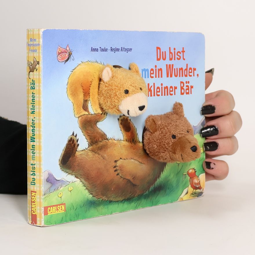 Anna Taube Du bist mein Wunder, kleiner Bär