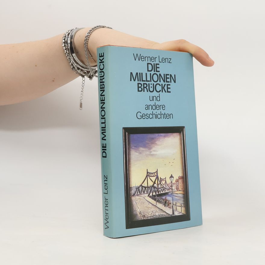 Werner Lenz Die millionen Brucke
