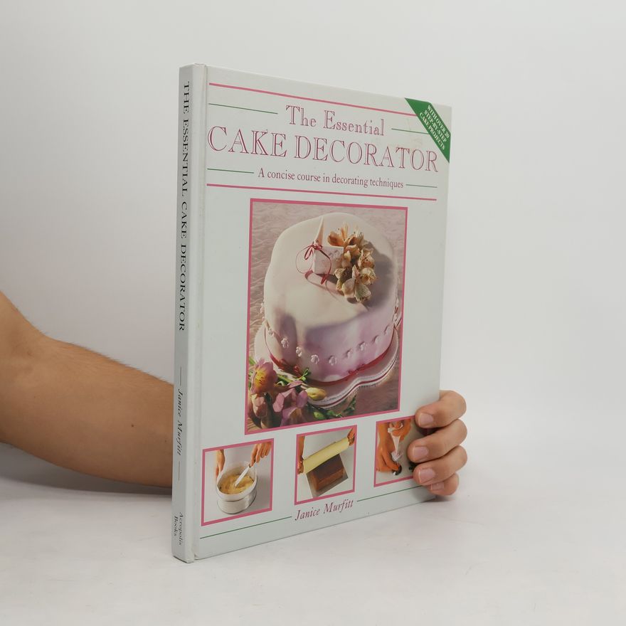 Janice Murfitt The Essential Cake Decorator