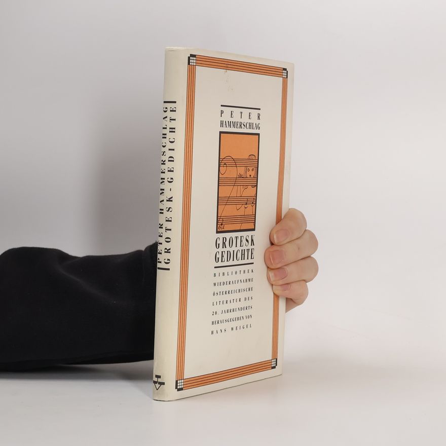 Peter Hammerschlag Bibliothek Wiederaufnahme Österreichische Literatur des 20. Jahrhunderts: Grotesk-Gedichte