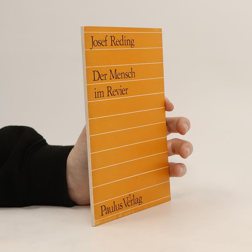 Josef Reding Der Mensch im Revier