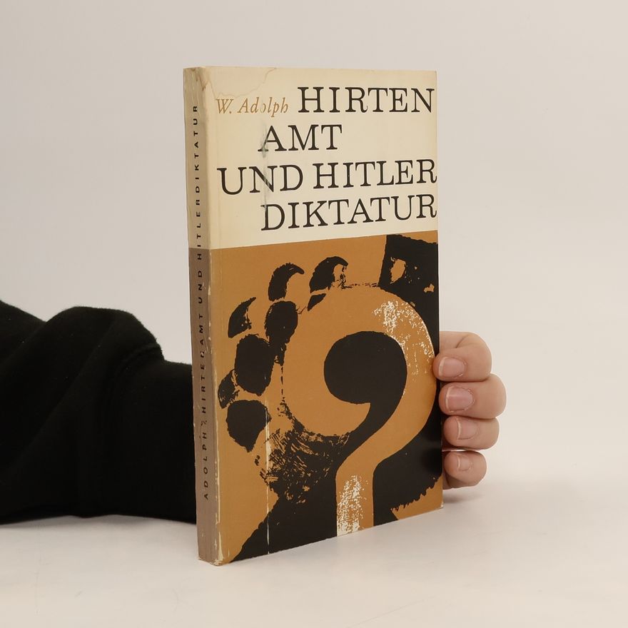Walter Adolph Hirtenamt und Hitler-Diktatur