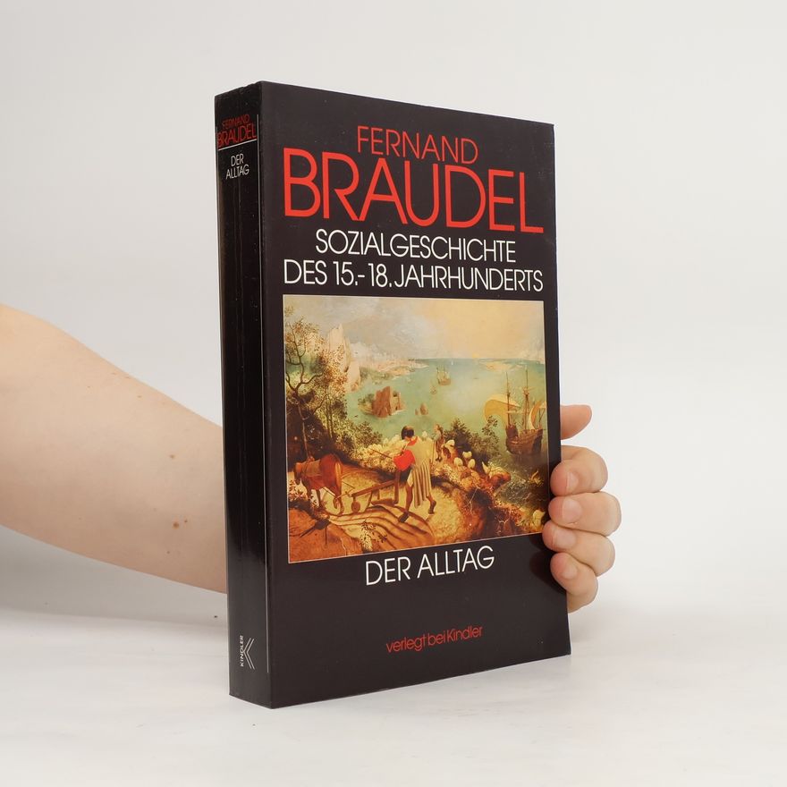 Fernard Braudel Sozialgeschichte des 15. - 18. Jahrhunderts