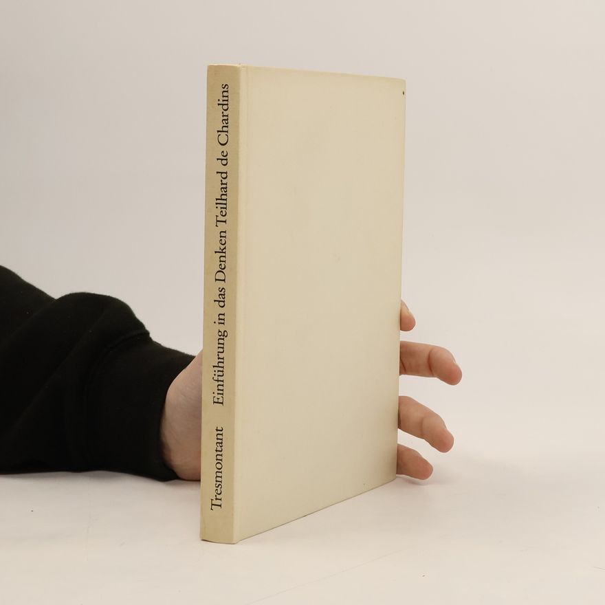 Claude Tresmontant Einführung in das Denken Teilhard de Chardins