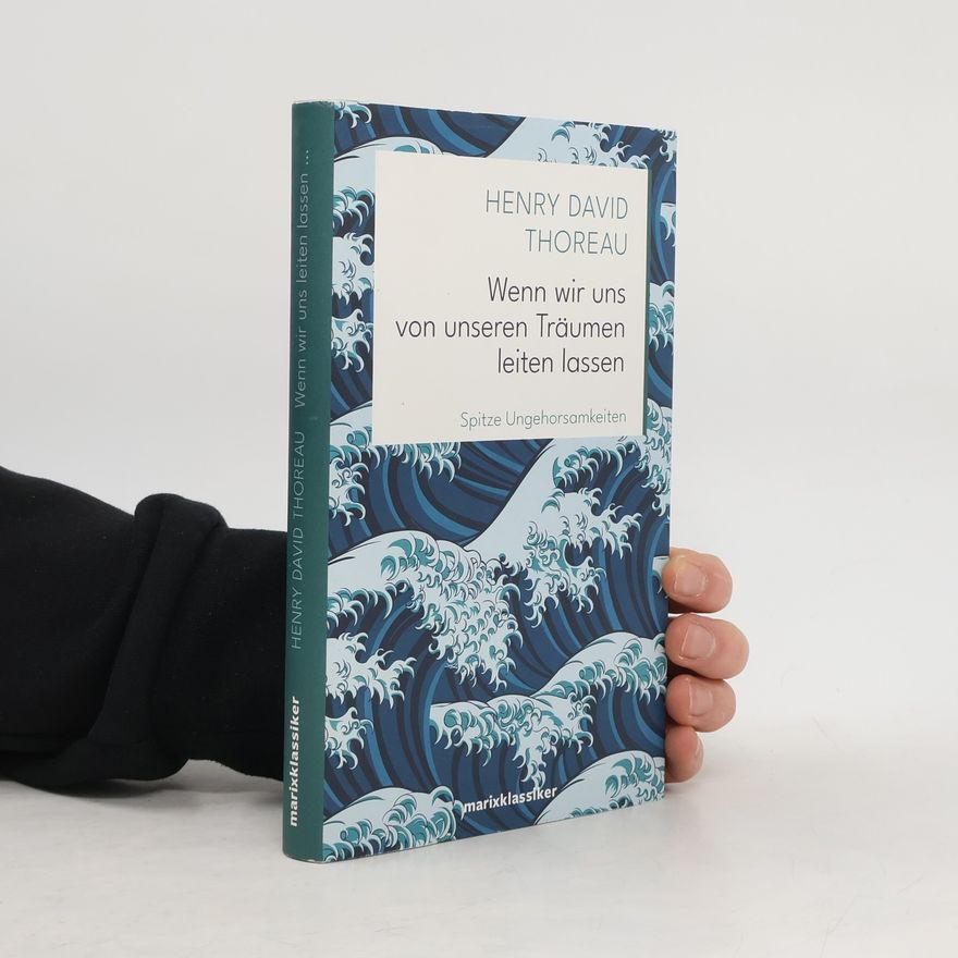 Henry David Thoreau Wenn wir uns von unseren Träumen leiten lassen