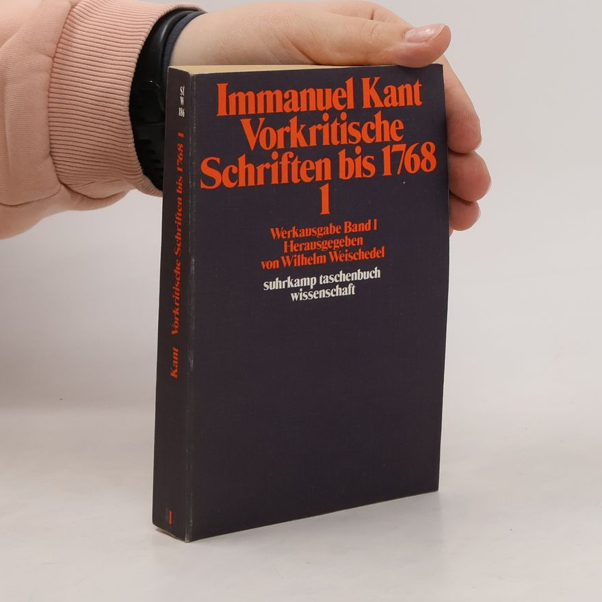 Immanuel Kant Vorkritische Schriften bis 1768 1